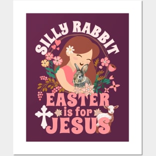 Silly Rabbit Easter Is For Jesus - Christians Easter Lamb Posters and Art